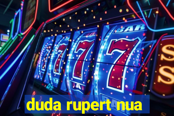 duda rupert nua